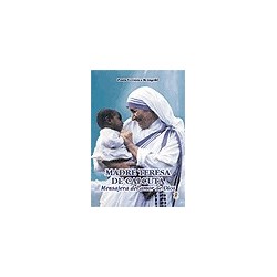 Madre Teresa de Calcuta, Mensajera del amor de Dios