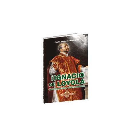 San Ignacio de Loyola, Contemplación y discernimiento