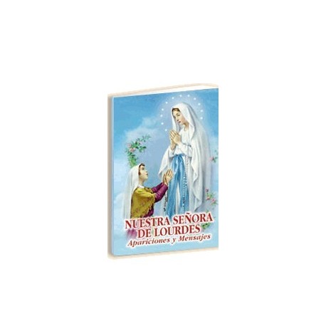 Nuestra Señora de Lourdes, Apariciones y Mensajes